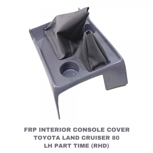 Interior Centre Console ,Land Cruiser 80 series LHD Part Time